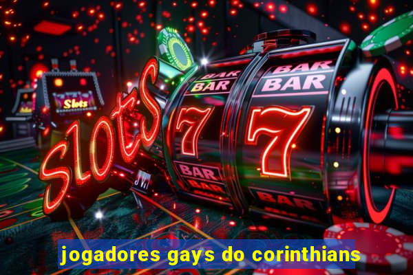 jogadores gays do corinthians